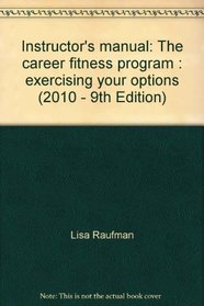 Instructor's manual: The career fitness program : exercising your options (2010 - 9th Edition)