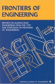 Third Annual Symposium on Frontier of Engineering: Reports on Leading-Edge Engineering from the 1997 Nae Symposium on Frontiers of Engineering