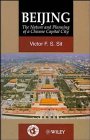 Beijing: The Nature and Planning of a Chinese Capital City (World Cities Series)