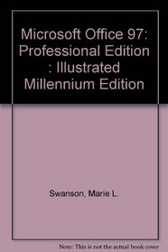 Microsoft Office 97: Professional Edition : Illustrated Millennium Edition