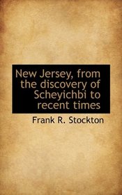 New Jersey, from the discovery of Scheyichbi to recent times