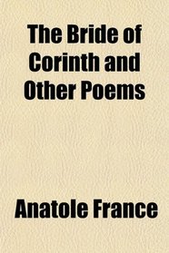 The Bride of Corinth, and Other Poems