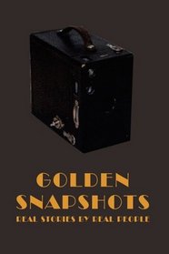 Golden Snapshots: Real Stories by Real People