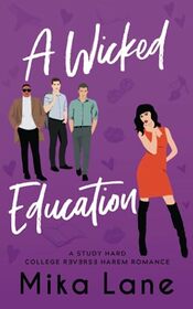 A Wicked Education: A Student/Professor Reverse Harem Romance (Study Hard)