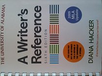 A Writer's Reference with 2009 MLA Update Sixth Edition Custom for the University of Alabama