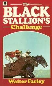 The Black Stallion's Challenge (aka The Black Stallion Challenged) (Black Stallion, Bk 16)