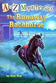 The Runaway Racehorse (A to Z Mysteries, Bk 18)