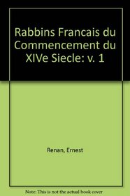 Rabbins Francais Du Commencement Du XIVe Siecle: v. 1