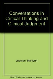 Conversations in Critical Thinking and Clinical Judgment