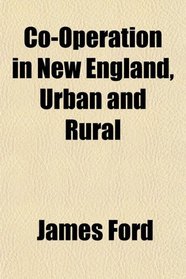 Co-Operation in New England, Urban and Rural