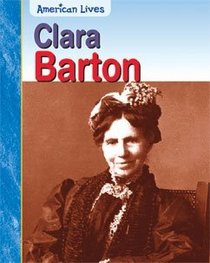 Clara Barton (American Lives)
