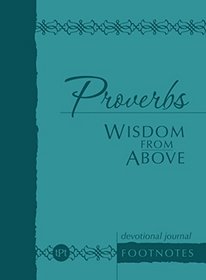 Proverbs Wisdom From Above: Devotional Journal (Footnotes) (Passion Translation)