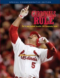 Cardinals Rule: The St. Louis Cardinals Incredible 2006 Championship Season