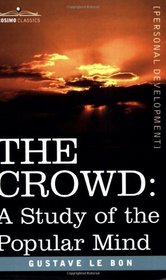 THE CROWD: A Study of the Popular Mind