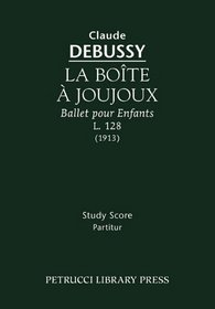 La Boite a Joujoux, L. 128 - Study score (French Edition)