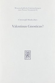 Valentinus Gnosticus? (Wissenschaftliche Untersuchungen Zum Neuen Testament) (French Edition)