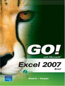 GO! with Microsoft Excel 2007, Brief (Go! Series)