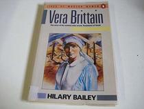 Vera Brittain: The Story of the Woman Who Wrote Testament of Youth (Lives of Modern Women)