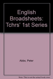 English Broadsheets: Tchrs' 1st Series