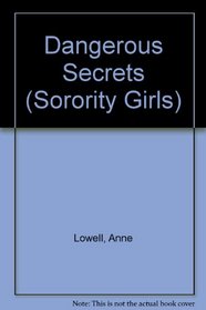 Dangerous Secrets (Sorority Girls, No 4)