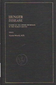 Hunger Disease: Studies by the Jewish Physicians in the Warsaw Ghetto (Current concepts in nutrition)
