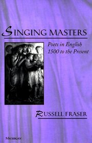 Singing Masters : Poets in English 1500 to the Present