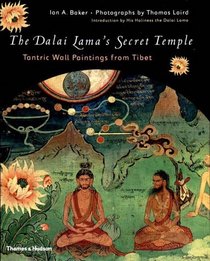 The Dalai Lama's Secret Temple: Tantric Wall Paintings from Tibet