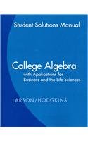 Student Solutions Guide for Larson/Hodgkins' College Algebra with Applications for Business and Life Sciences