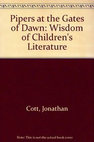 Pipers At the Gates of Dawn:  The Wisdom of Children's Literature
