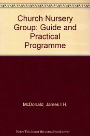 Church Nursery Group: Guide and Practical Programme