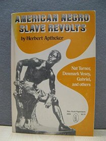 American Negro Slave Revolts in the United States (New World paperbacks)