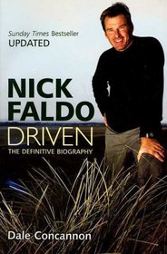 Nick Faldo Driven: The Definitive Biography