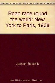 Road race round the world: New York to Paris, 1908