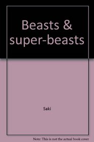 Beasts & super-beasts