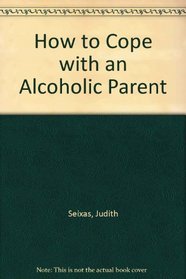 How to Cope with an Alcoholic Parent
