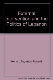 External Intervention and the Politics of Lebanon