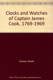 Clocks and Watches of Captain James Cook, 1769-1969
