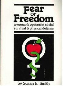 Fear or Freedom: A Women's Options in Social Survival and Physical Defense