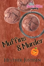 Muffins & Murder (Sweet Bites bk 3) (Sweet Bites Mysteries) (Volume 3)