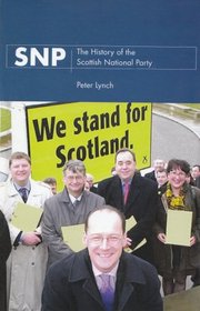 Snp: The History of the Scottish National Party