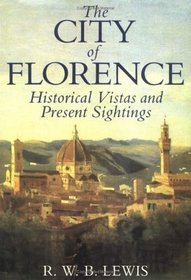 The City of Florence: Historical Vistas & Personal Sightings