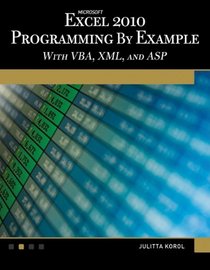 Microsoft Excel 2010 Programming By Example: with VBA, XML, and ASP (Computer Science)