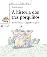 A Historia Dos Tres Porquinos / the Story of Three Porquin (Infantil E Xuvenil)