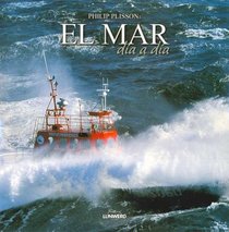 El Mar/ The Sea: Dia a Dia