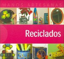 Reciclado / Recycling (Manos Artesanas / Handicraft) (Spanish Edition)