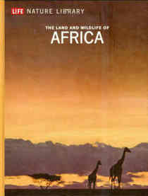 The Land and Wildlife of Africa (Life Nature Library)