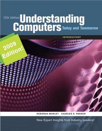 Understanding Computers: Today & Tomorrow, 2009 Update
