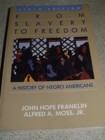 From Slavery to Freedom: A History of Negro Americans