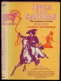 Once in the saddle: The cowboy's frontier, 1866-1896 (The Living history library)