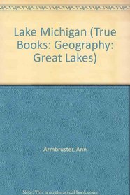 Lake Michigan (True Books)